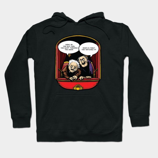 Statler and Waldorf (Wake Up) Hoodie by Baddest Shirt Co.